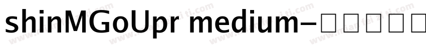 shinMGoUpr medium字体转换